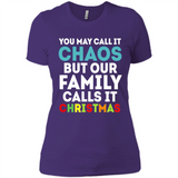 Chaos Family Calls It Christmas - Ladies' Boyfriend T-Shirt