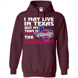 I May Live In Texas But My Team Is The Cavaliers - Hoodie