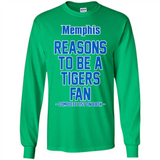 Reasons to be a Memphis Tigers Fan Complete List on Back - Long Sleeve T-Shirt