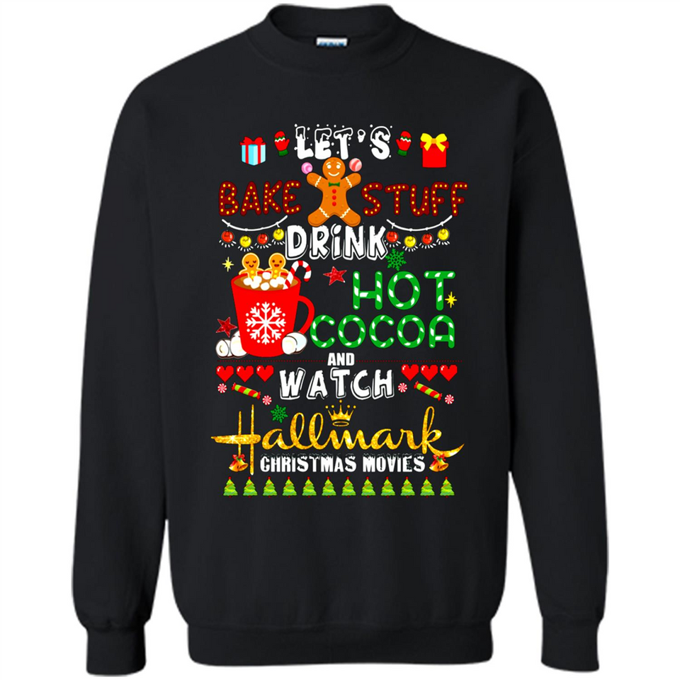 Let's Bake Stuff Drink Hot Cocoa Hallmark-Christmas Movies Sweatshirt PINGPONG