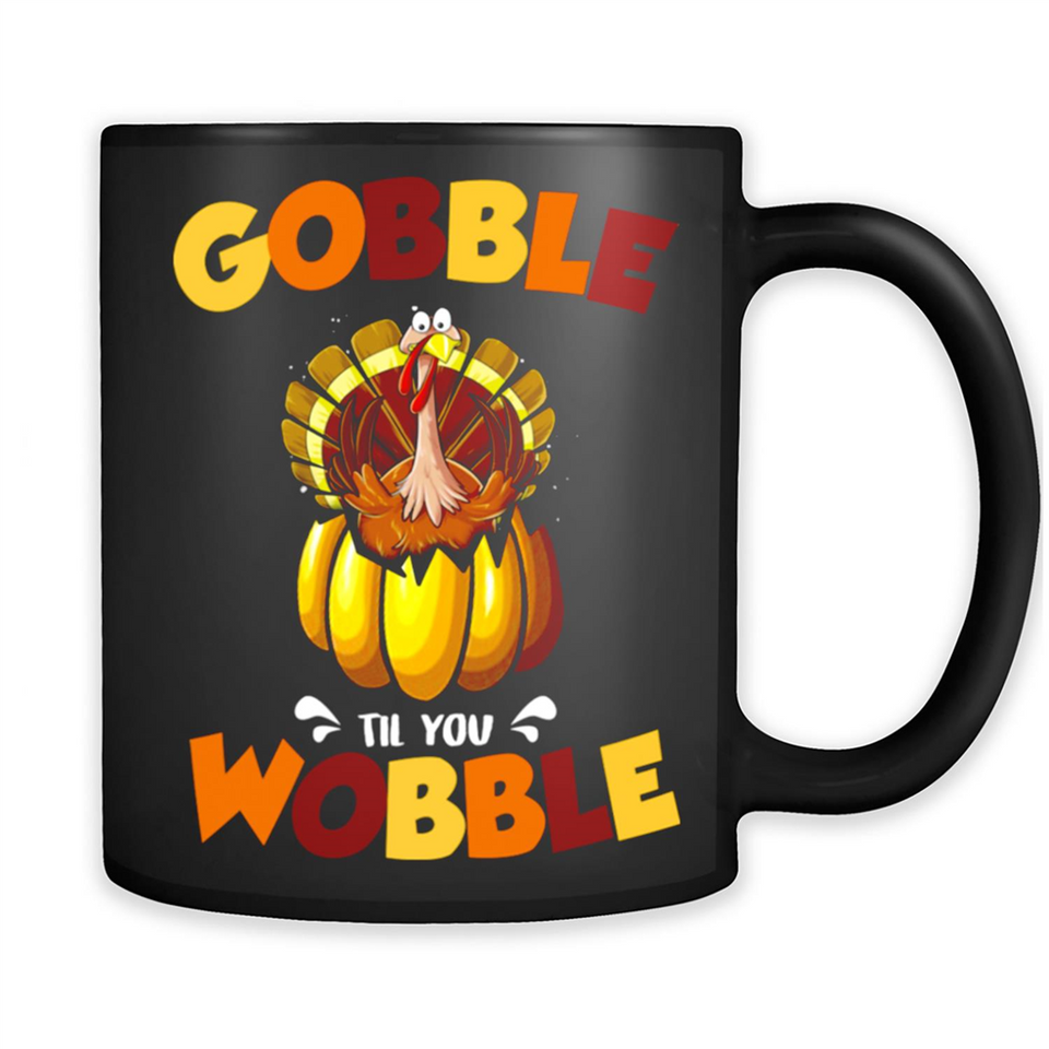Gobble Til You Wobble Funny Thanksgiving Day Turkey