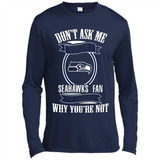 Don't Ask Me Why I'm A Seattle Seahawks Fan Ask Yourself