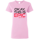 Okay, This is Epic' Ben Shapiro Quote - Ladies Short-Sleeve