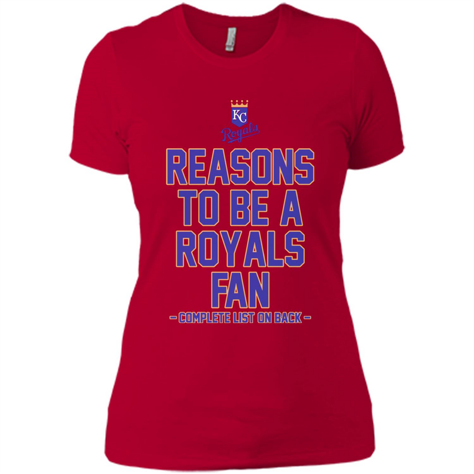 Reasons to be a Kansas City Royals Fan Complete List on Back - Ladies' Boyfriend T-Shirt