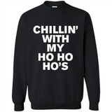 Chillin With My Ho Ho Ho's Funny Christmas - Sweatshirt