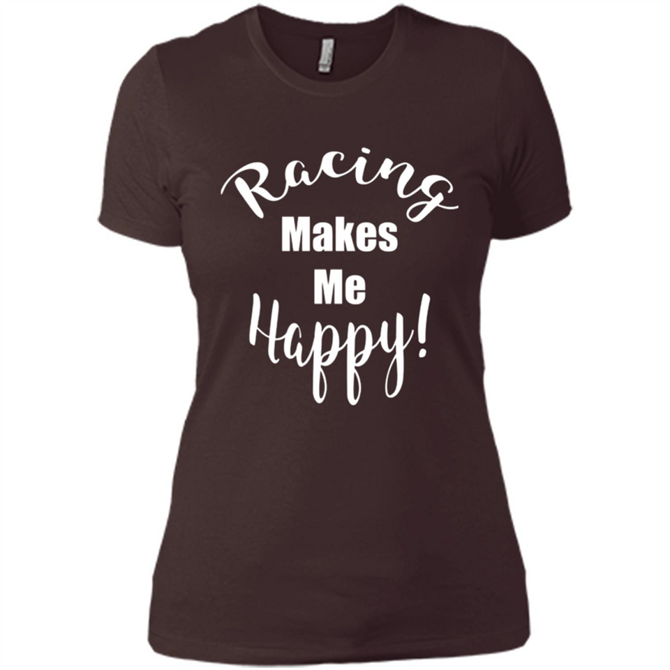 Racing Makes Me Happy! - Drag Racing Classic Fit