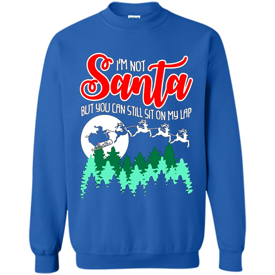 I'm Not Santa But You Can Sit On My Lap Christmas