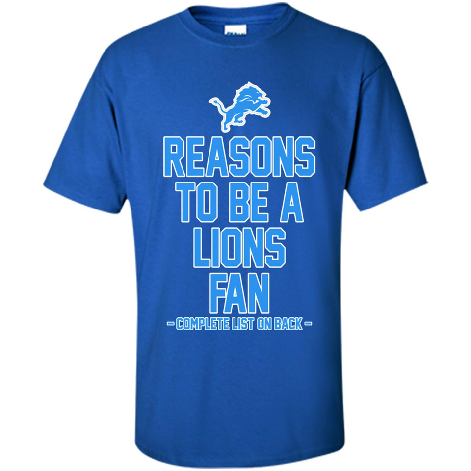 Reasons to be a Detroit Lions Fan Complete List on Back - Shirt