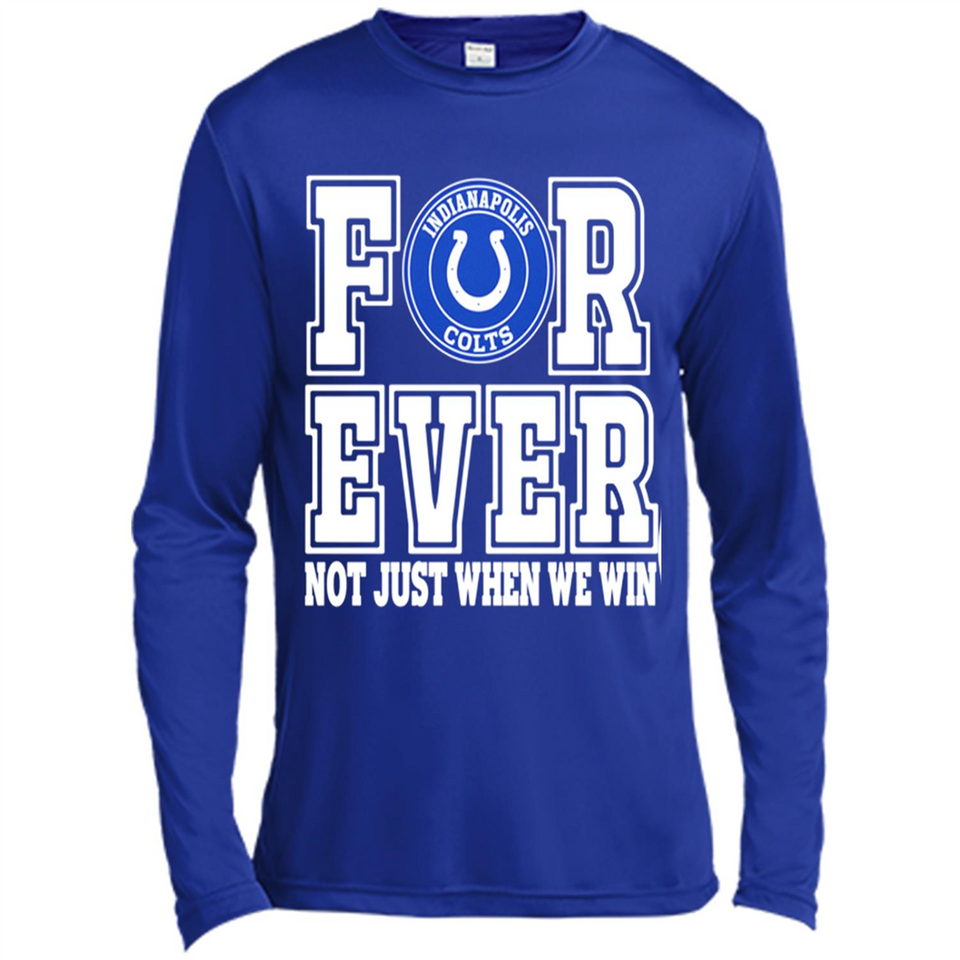 Indianapolis Colts Forever For ever not just when we win - Canvas Long Sleeve T-Shirt