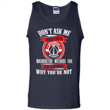 Don't Ask Me Why I'm A Washington Wizards Fan Ask Yourself
