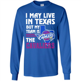 I May Live In Texas But My Team Is The Cavaliers - Long Sleeve T-Shirt