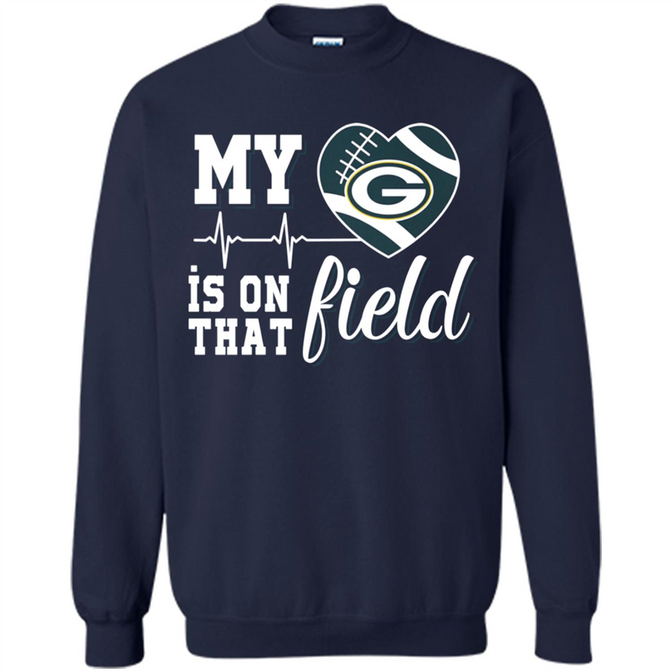 Green Bay Packers Football My Heart is on that Field - Sweatshirt