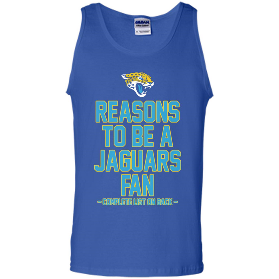 Reasons to be a Jacksonville Jaguars Fan Complete List on Back - Tank Top