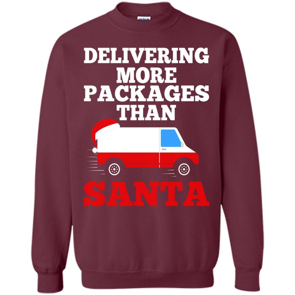 Delivering More Packages Than Santa Shirt - Postal Gift - Sweatshirt