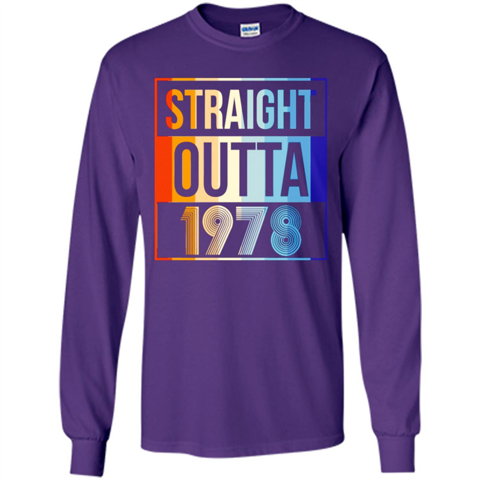 Retro Straight Outta 1978 40 Years Old - Long Sleeve T-Shirt