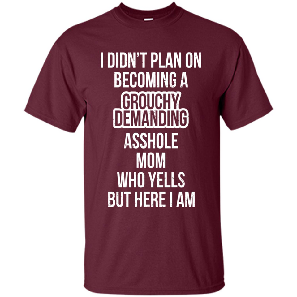 I Didn't Plan on Becoming a Grouchy Demanding