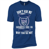 Don't Ask Me Why I'm A Sacramento Kings Fan Ask Yourself