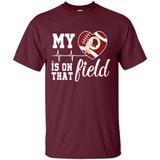 Washington Redskins Football My Heart is on that Field - Shirt