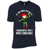 Elf If You Jingle My Bells I Guarantee You A White