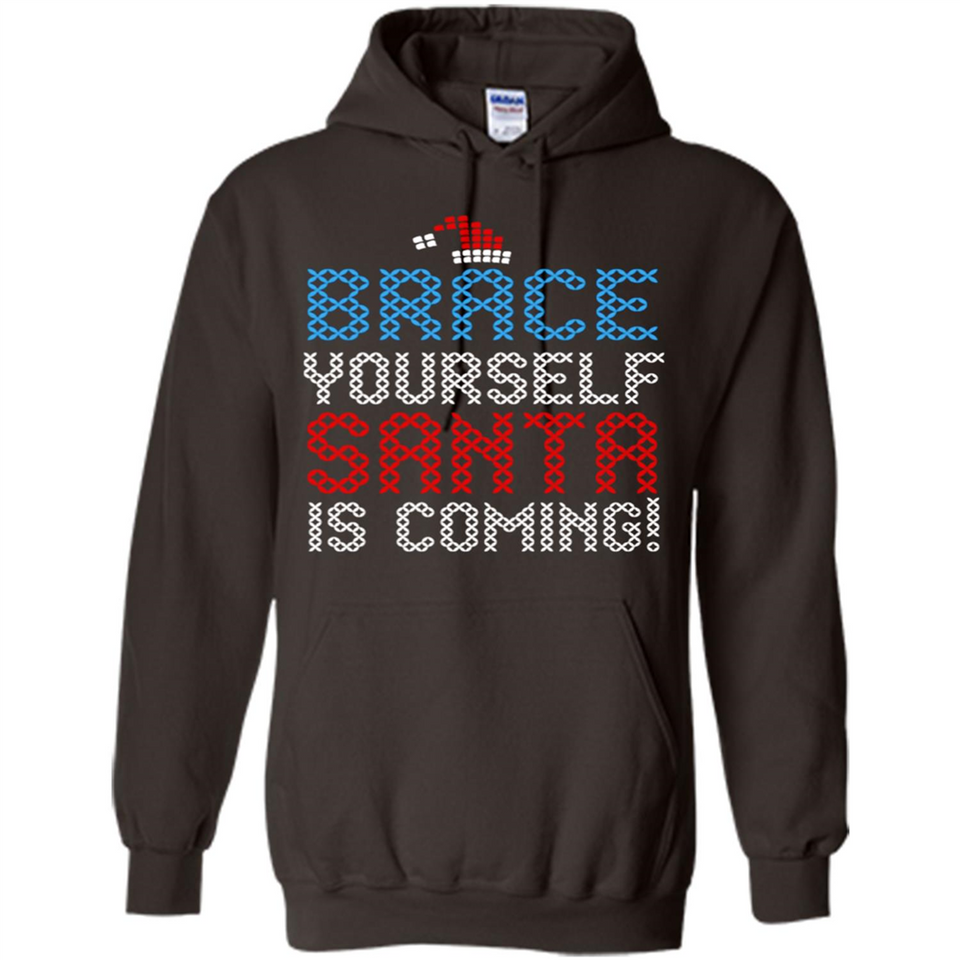 Brace Yourself Santa is coming Christmas - Hoodie
