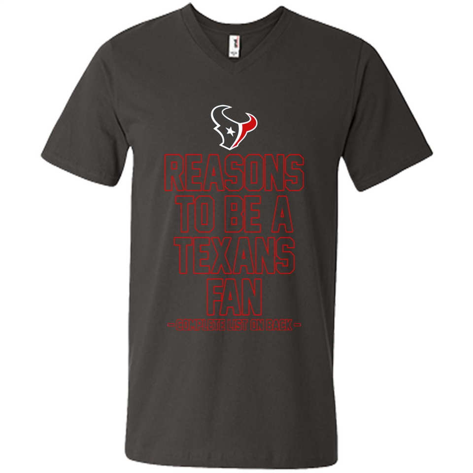 Reasons to be a Houston Texans Fan Complete List on Back - Men's V-Neck