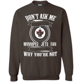 Don't Ask Me Why I'm A Winnipeg Jets Fan Ask Yourself