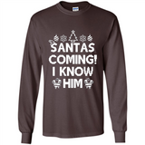 Santa's Coming I Know Him Shirt Santa Ugly Christmas T-Shirt Funny Santa Christmas