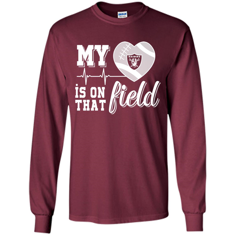 Oakland Raiders Football My Heart is on that Field - Long Sleeve T-Shirt