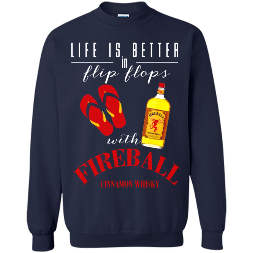 LIFE IS BETTER IN FLIP FLOPS WITH FIREBALL WHISKEY