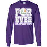 Miami Hurricanes Forever For ever not just when we win - Long Sleeve T-Shirt