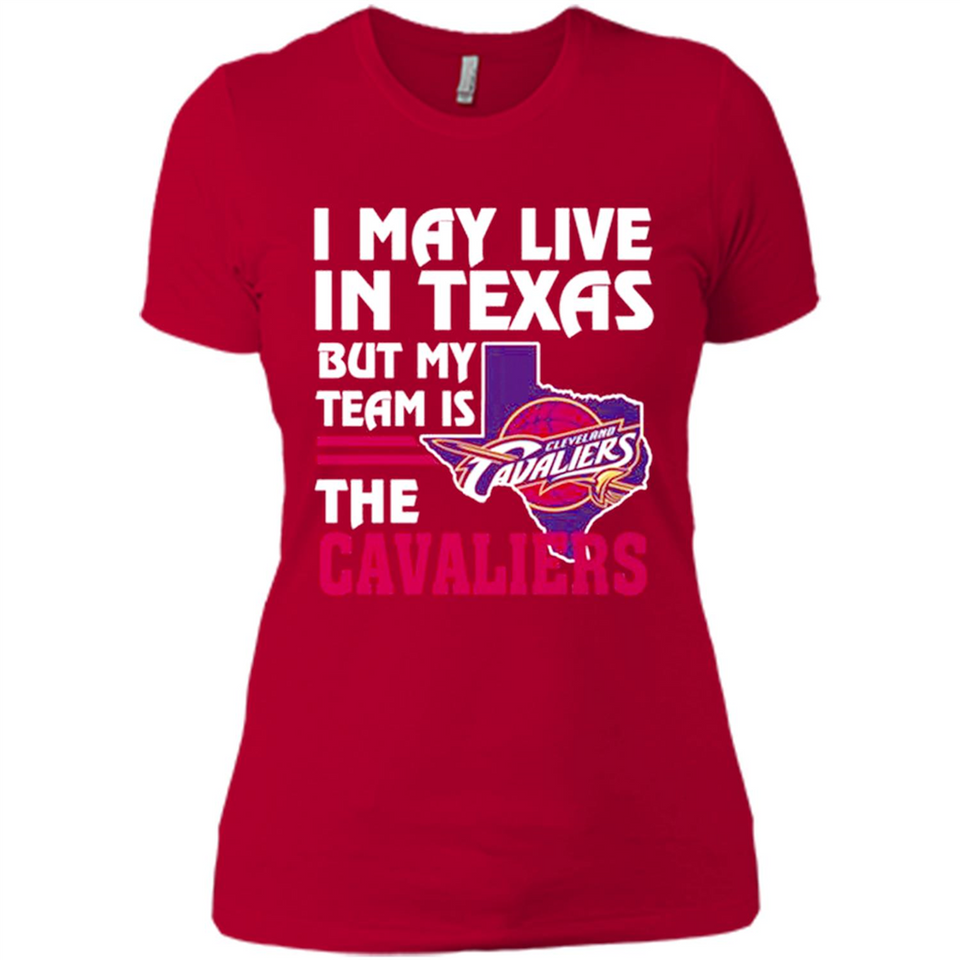 I May Live In Texas But My Team Is The Cavaliers - Ladies' Boyfriend T-Shirt