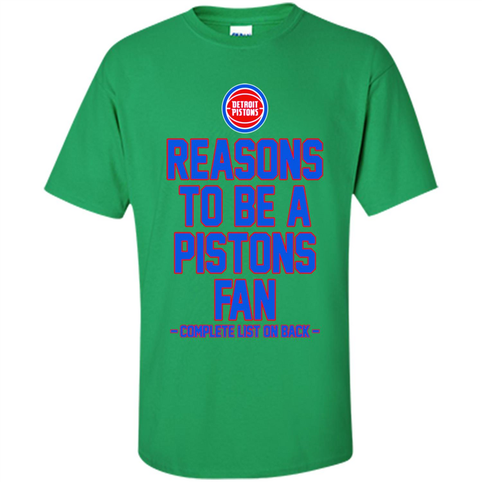 Reasons to be a Detroit Pistons Fan Complete List on Back - Shirt