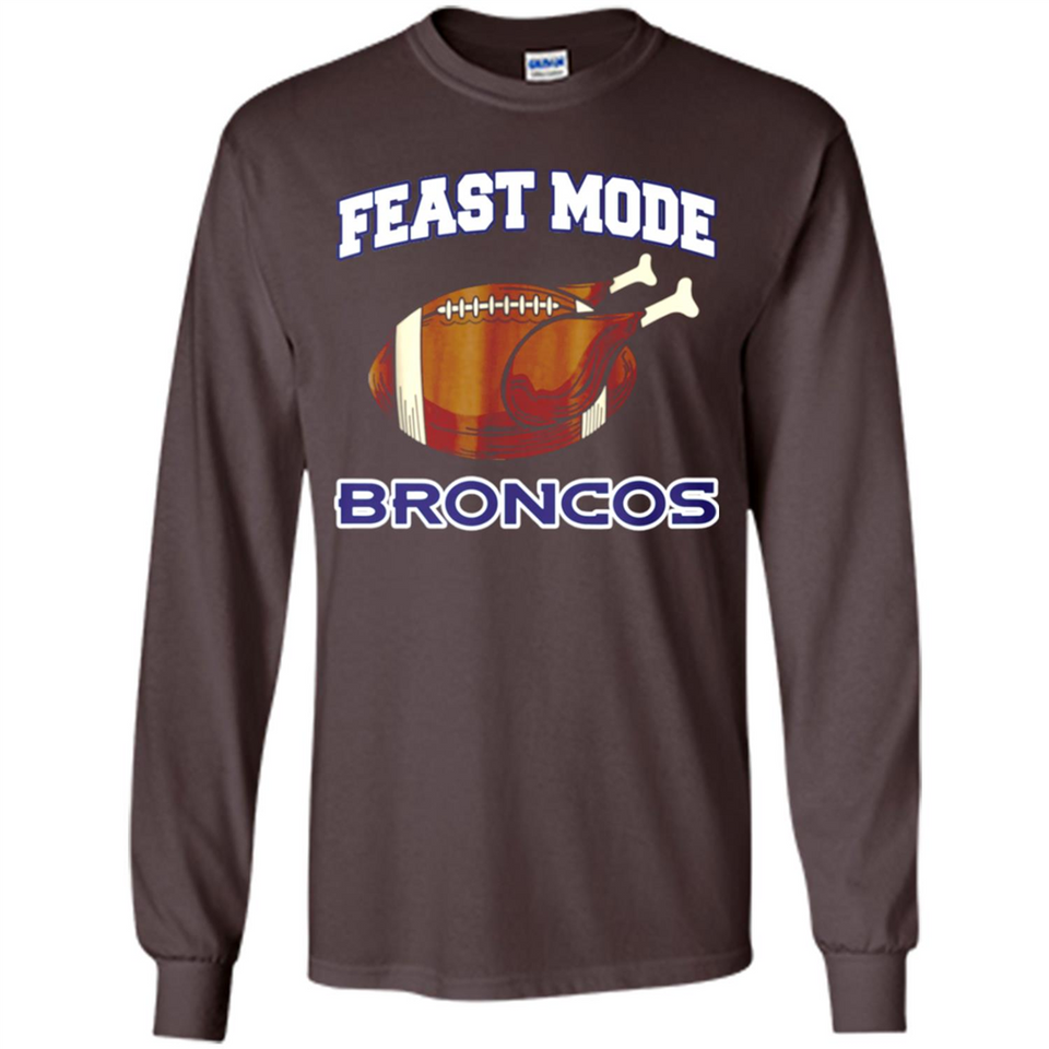 Feast Mode Broncos Shirt - Denver Turkey Thanksgiving