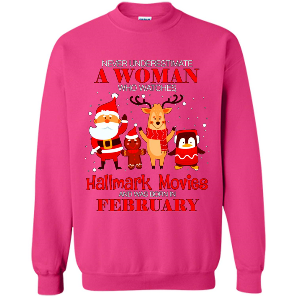 Never Underestimate A February Woman Watches Hallmark Movies Sweatshirt PINGPONG