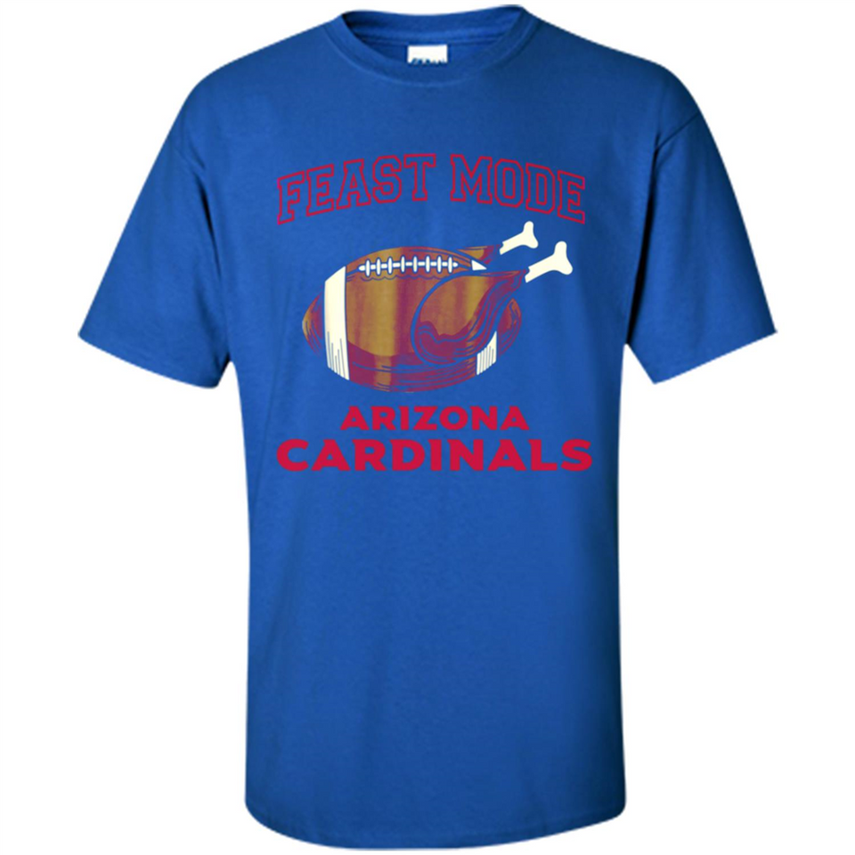 Feast Mode Cardinals Shirt - Arizona Turkey Thanksgiving