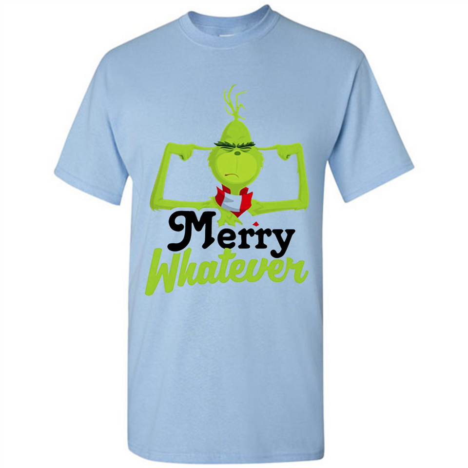 Grinch Merry Whatever Funny Christmas Sporty - Shirt