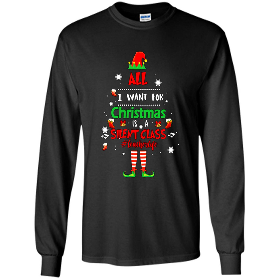 Teacher Sweashirt - All I Want For Christmas is Silent Class