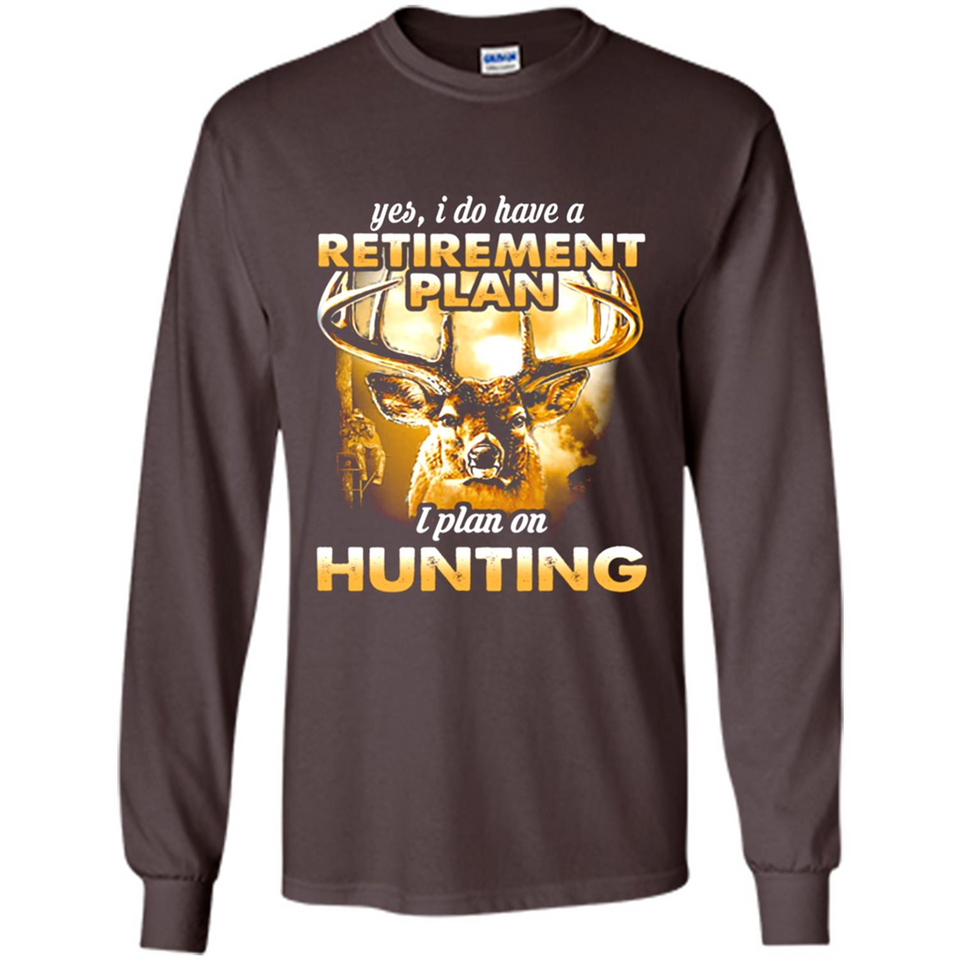 Yes I Do Have A Retirement Plan I Plan On Hunting Christmas PINGPONG