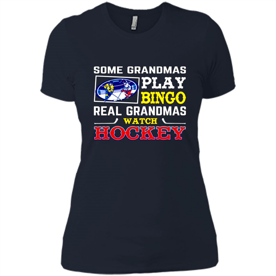 Some Grandmas Play Bingo Real Grandmas Watch Hockey