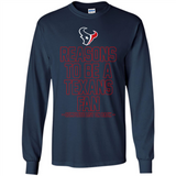 Reasons to be a Houston Texans Fan Complete List on Back - Long Sleeve T-Shirt