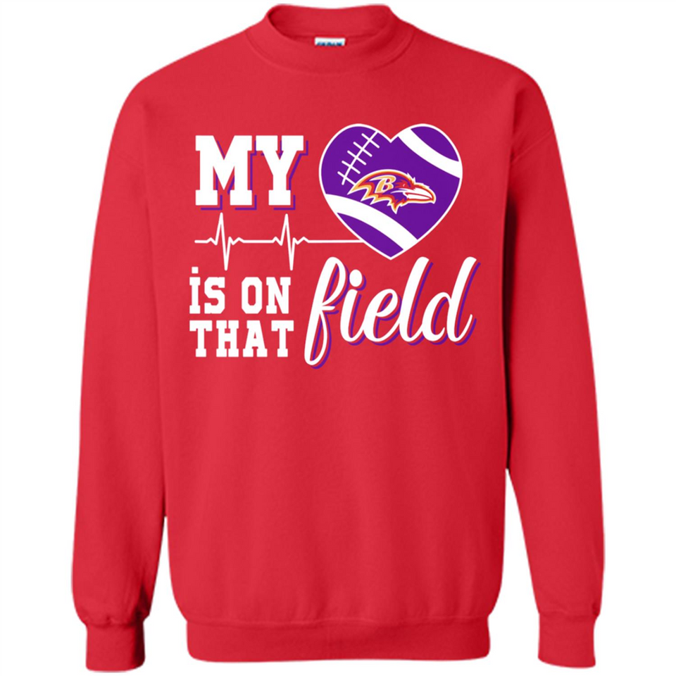 Baltimore Ravens Football My Heart is on that Field - Sweatshirt