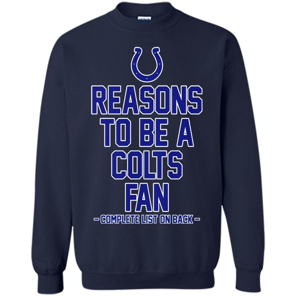 Reasons to be a Indianapolis Colts Fan Complete List on Back - Sweatshirt