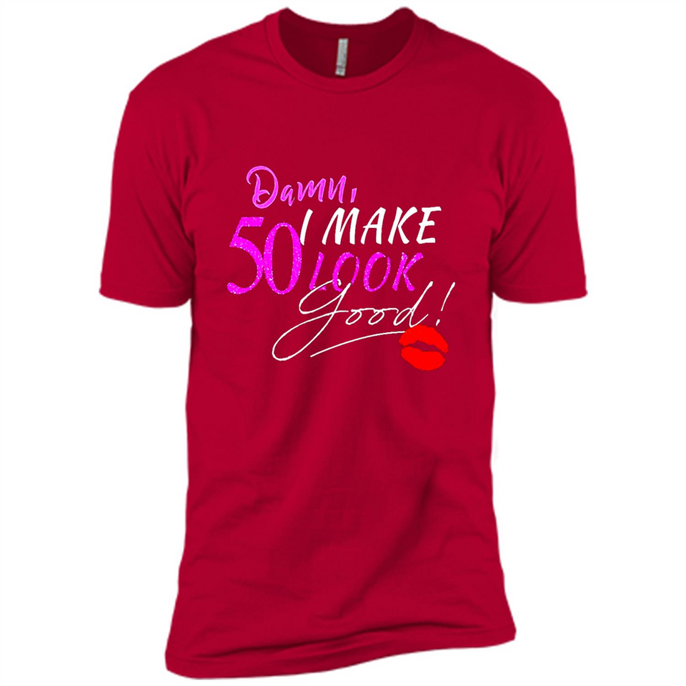 I Make 50 Look Good 50 Years To Perfection - Premium Short Sleeve T-Shirt