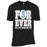 Seattle Mariners Forever For ever not just when we win - Premium Short Sleeve T-Shirt