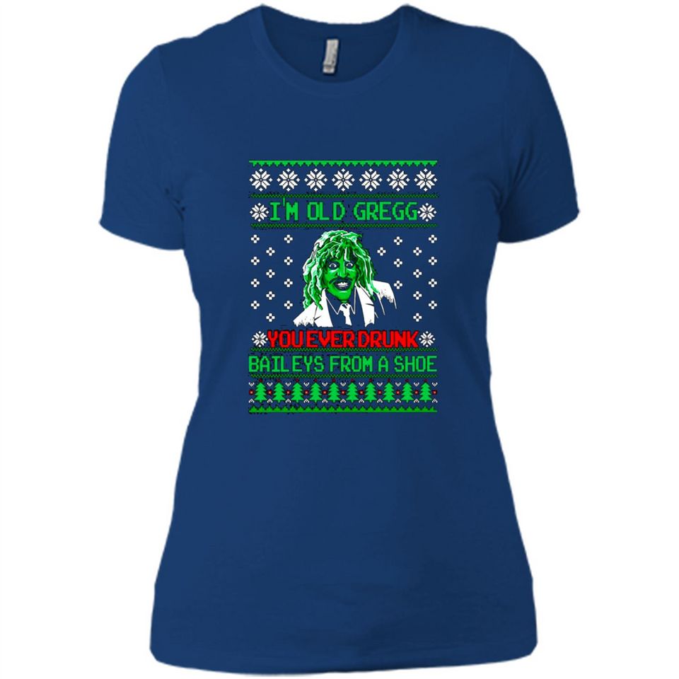I'm old Gregg you ever drunk baileys from a shoe Christmas sweater PINGPONG