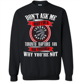 Don't Ask Me Why I'm A Toronto Raptors Fan Ask Yourself
