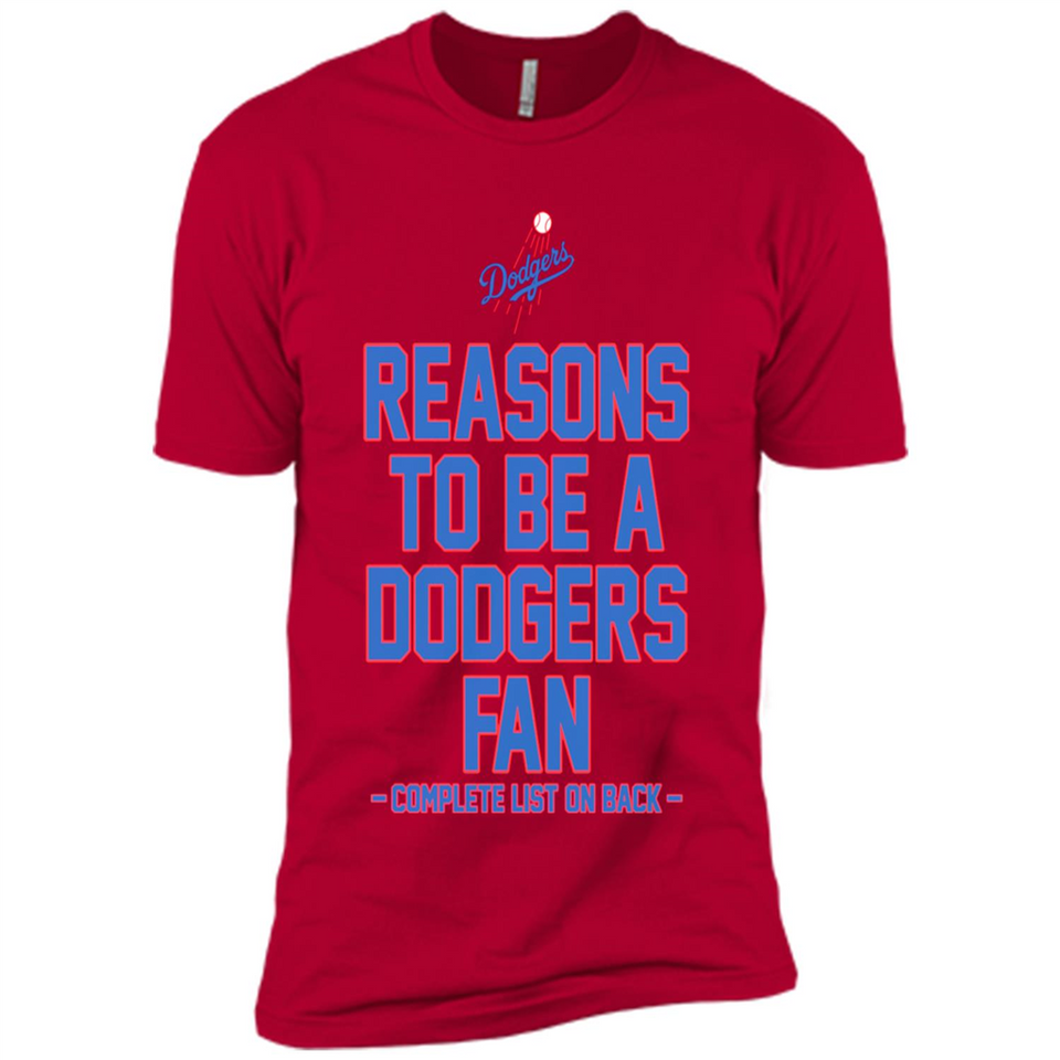 Reasons to be a Los Angeles Dodgers Fan Complete List on Back - Premium Short Sleeve T-Shirt