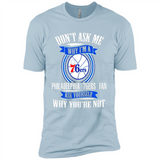 Don't Ask Me Why I'm A Philadelphia 76ers Fan Ask Yourself