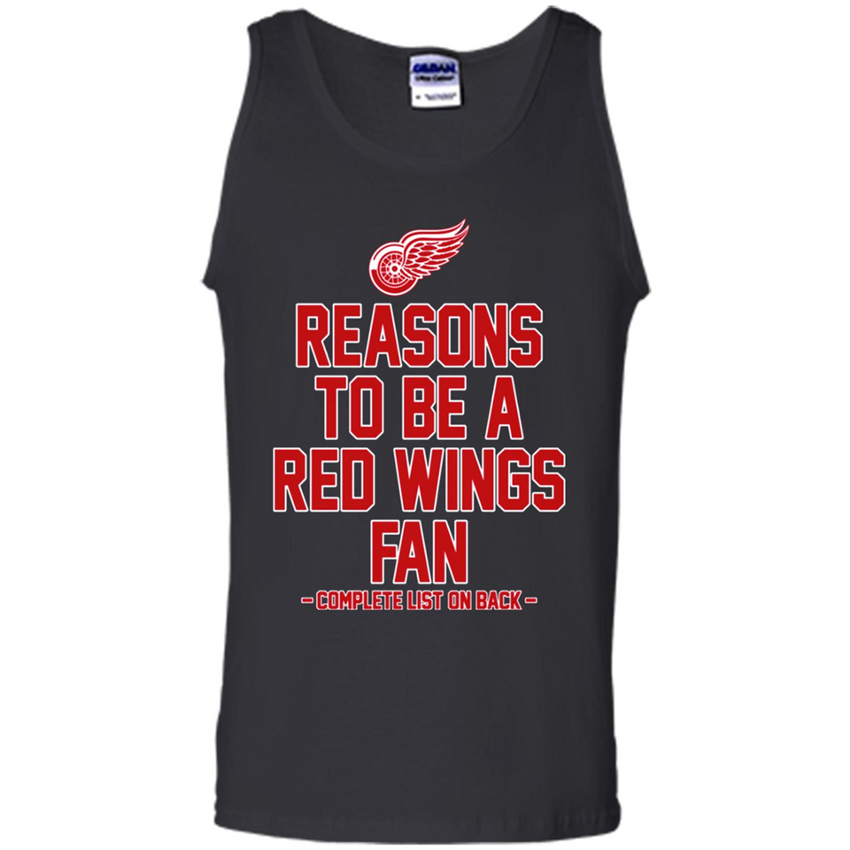 Reasons to be a Detroit Red Wings Fan Complete List on Back - Tank Top