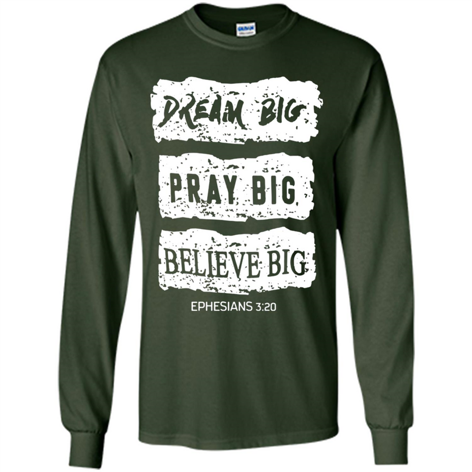 DREAM BIG PRAY BIG BELIEVE BIG EPHESIANS 3 20